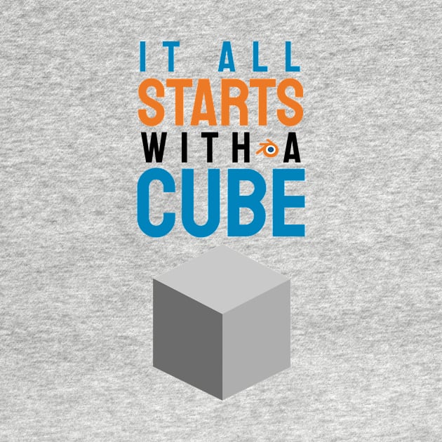 It all starts with a cube / 3d artist gifts / blender lover / CGI artist by Anodyle